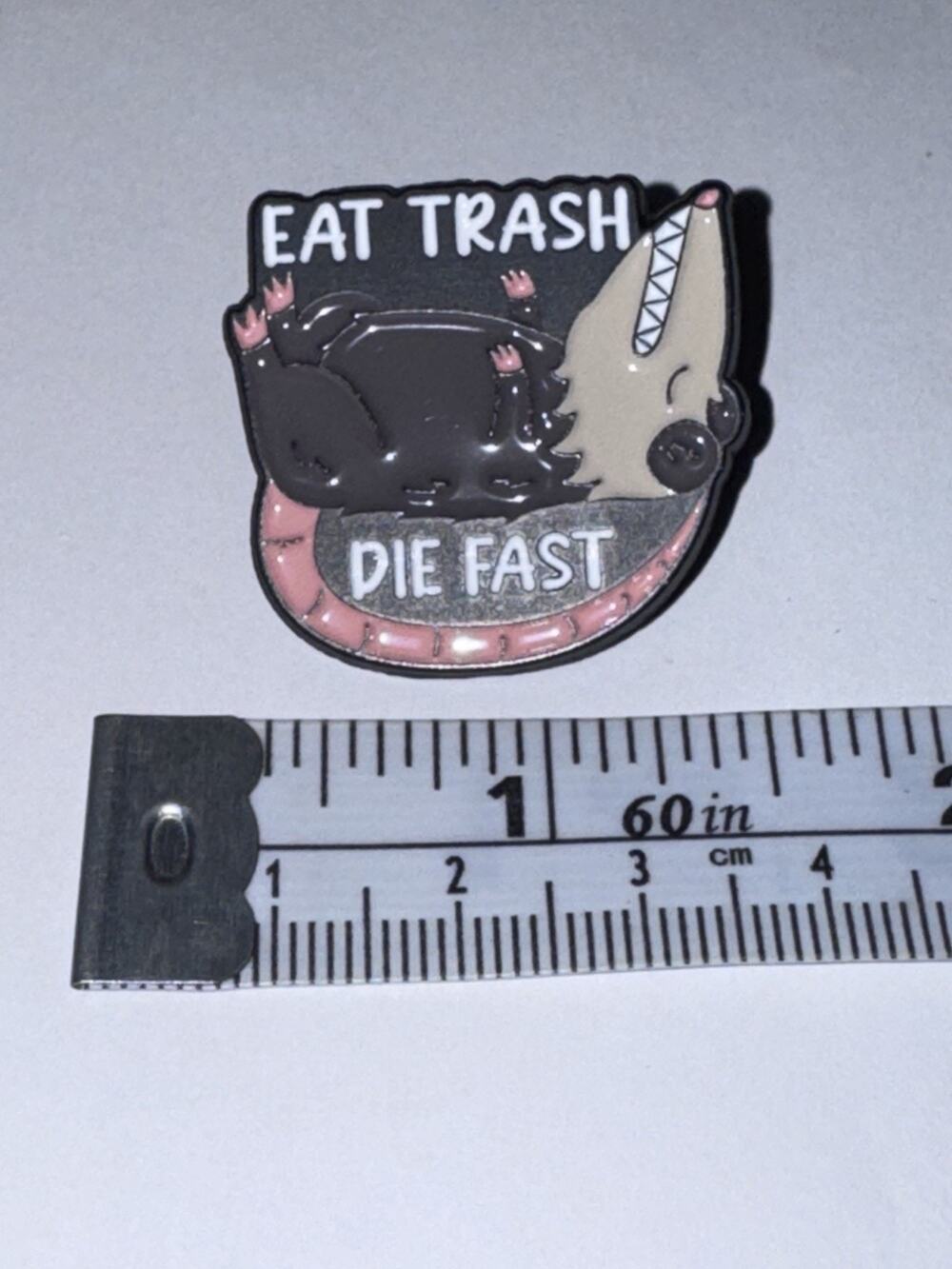 Eat Trash Die Fast Opossum Possum Script Pin Brooch